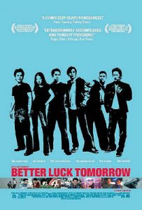 https://upload.wikimedia.org/wikipedia/en/0/08/Better_luck_tomorrow_poster001.jpg